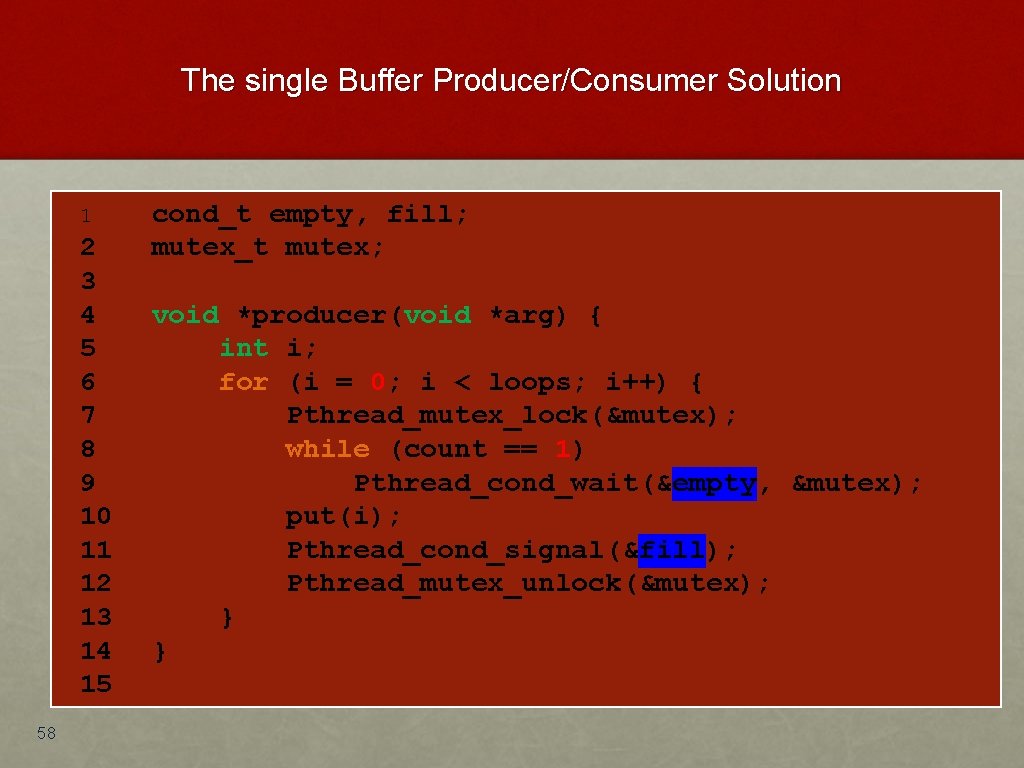 The single Buffer Producer/Consumer Solution 1 2 3 4 5 6 7 8 9