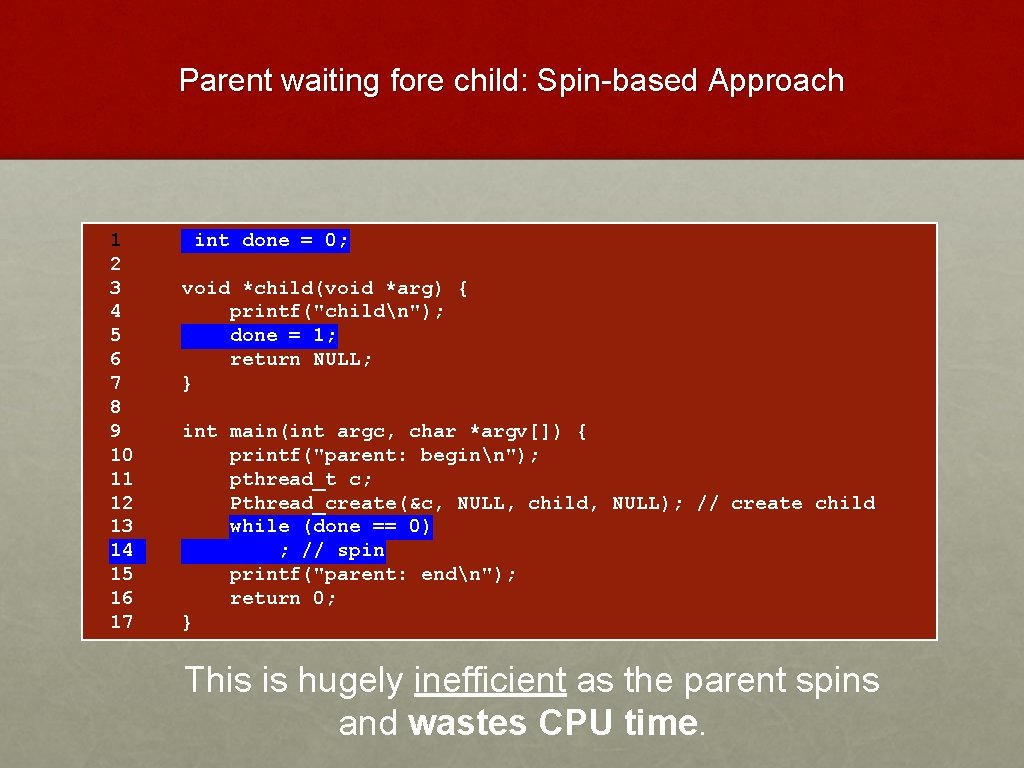 Parent waiting fore child: Spin-based Approach 1 2 3 4 5 6 7 8