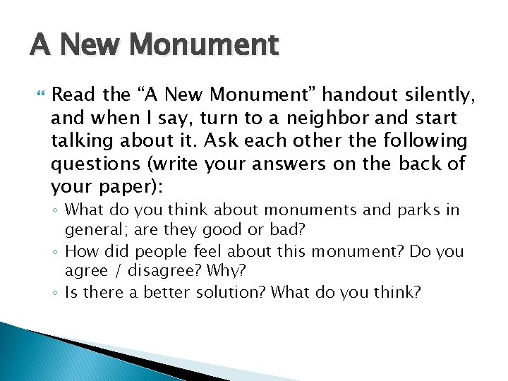 A New Monument Read the “A New Monument” handout silently, and when I say,