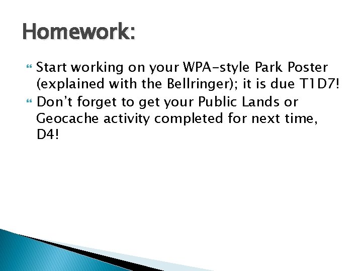 Homework: Start working on your WPA-style Park Poster (explained with the Bellringer); it is