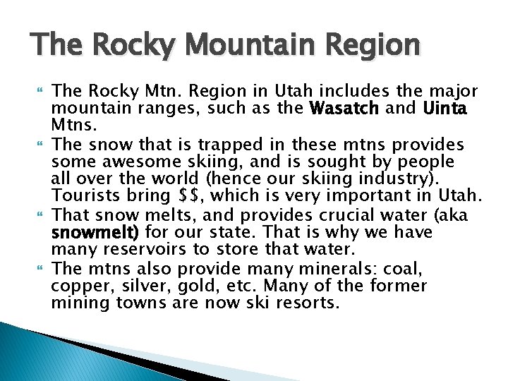 The Rocky Mountain Region The Rocky Mtn. Region in Utah includes the major mountain