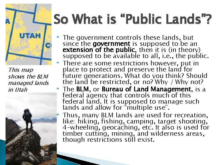 So What is “Public Lands”? This map shows the BLM managed lands in Utah