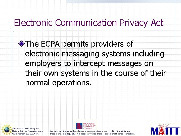 Electronic Communication Privacy Act The ECPA permits providers of electronic messaging systems including employers