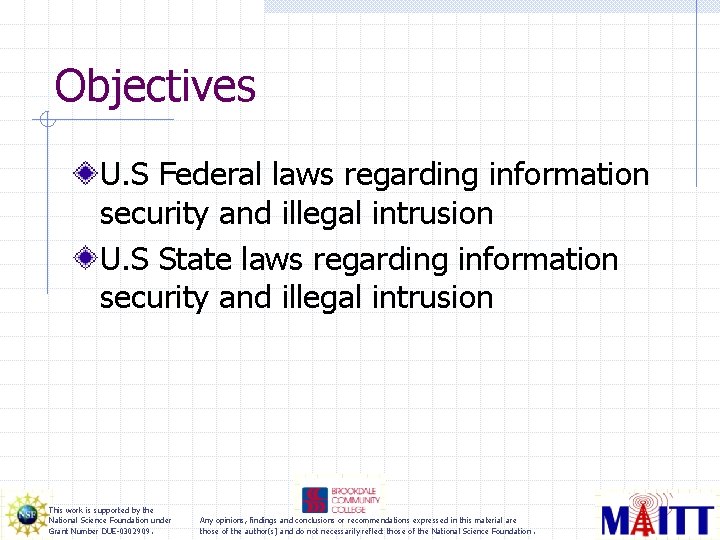 Objectives U. S Federal laws regarding information security and illegal intrusion U. S State