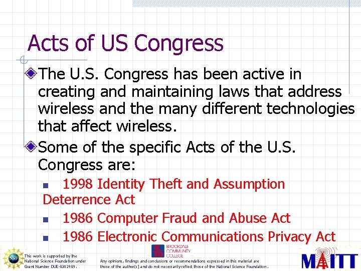 Acts of US Congress The U. S. Congress has been active in creating and