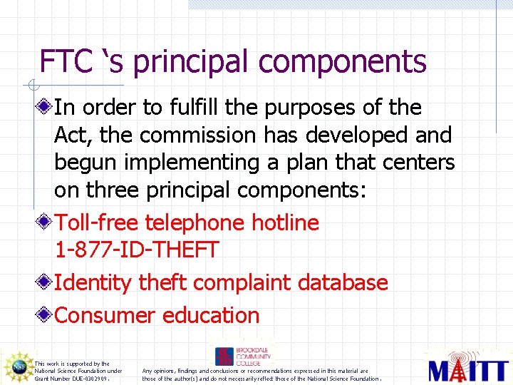 FTC ‘s principal components In order to fulfill the purposes of the Act, the