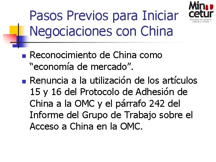 Pasos Previos para Iniciar Negociaciones con China n n Reconocimiento de China como “economía