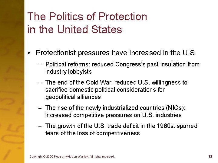 The Politics of Protection in the United States • Protectionist pressures have increased in