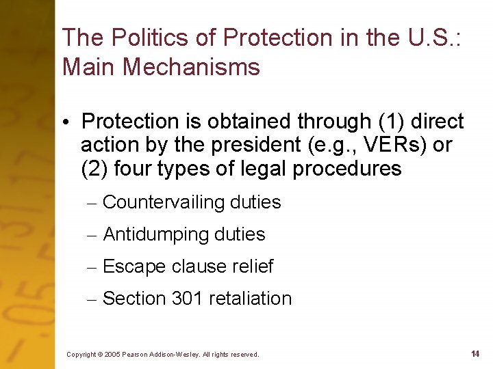 The Politics of Protection in the U. S. : Main Mechanisms • Protection is