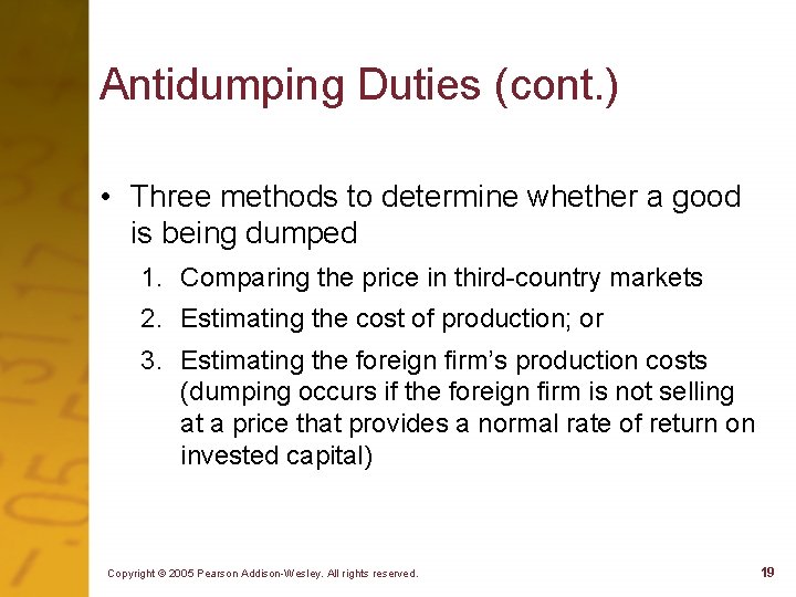 Antidumping Duties (cont. ) • Three methods to determine whether a good is being