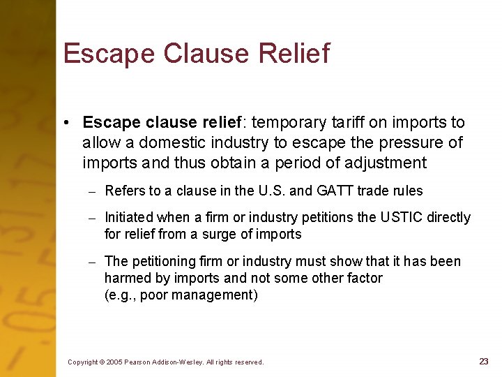 Escape Clause Relief • Escape clause relief: temporary tariff on imports to allow a