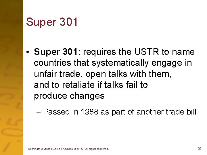 Super 301 • Super 301: requires the USTR to name countries that systematically engage