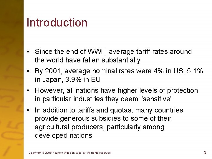 Introduction • Since the end of WWII, average tariff rates around the world have