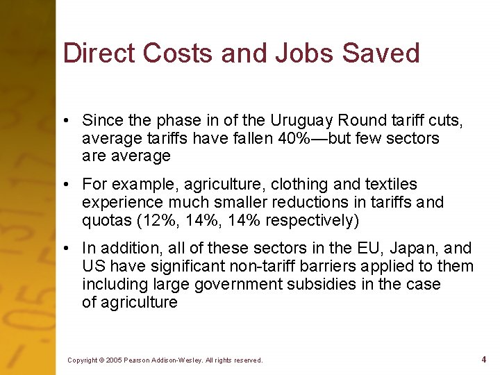 Direct Costs and Jobs Saved • Since the phase in of the Uruguay Round