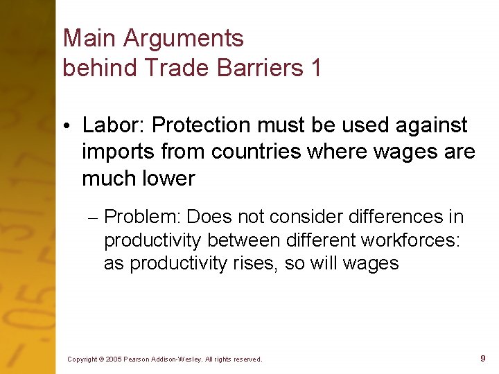 Main Arguments behind Trade Barriers 1 • Labor: Protection must be used against imports