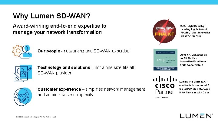 Why Lumen SD-WAN? Award-winning end-to-end expertise to manage your network transformation Our people -