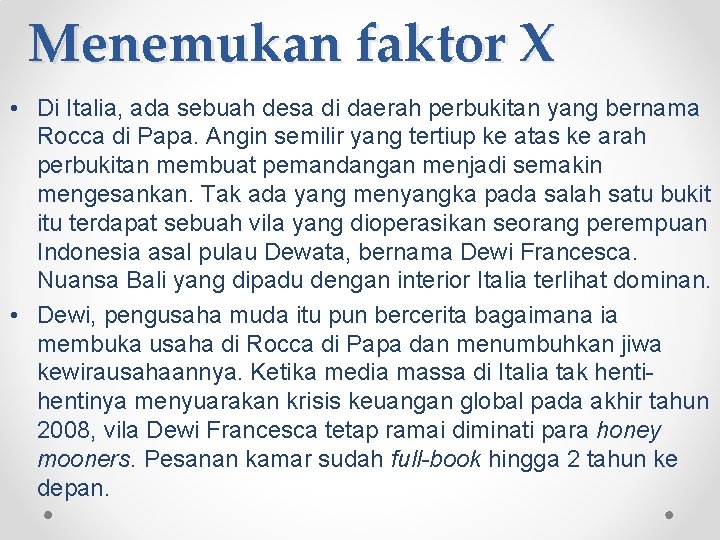 Menemukan faktor X • Di Italia, ada sebuah desa di daerah perbukitan yang bernama