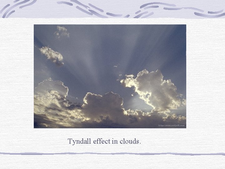 Tyndall effect in clouds. 