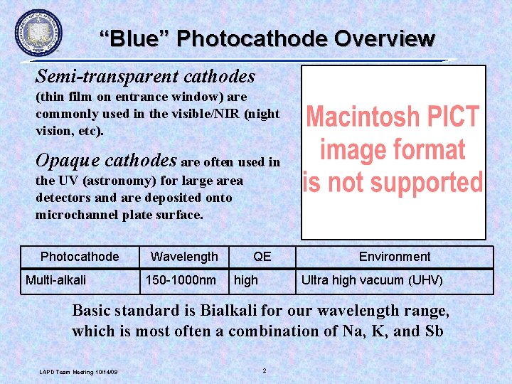 “Blue” Photocathode Overview Semi-transparent cathodes (thin film on entrance window) are commonly used in