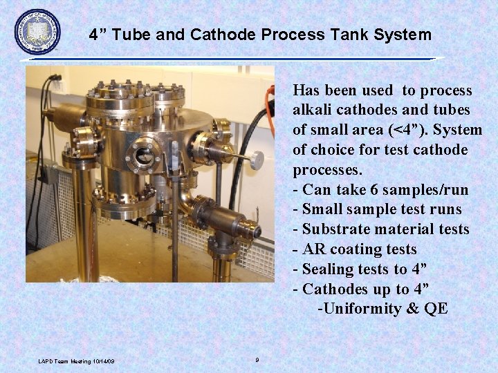 4” Tube and Cathode Process Tank System Has been used to process alkali cathodes