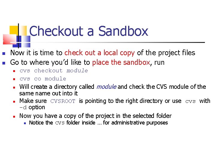 Checkout a Sandbox Now it is time to check out a local copy of