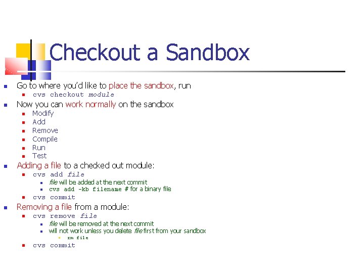 Checkout a Sandbox Go to where you’d like to place the sandbox, run Now