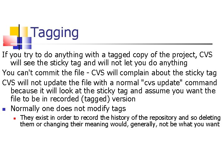 Tagging If you try to do anything with a tagged copy of the project,