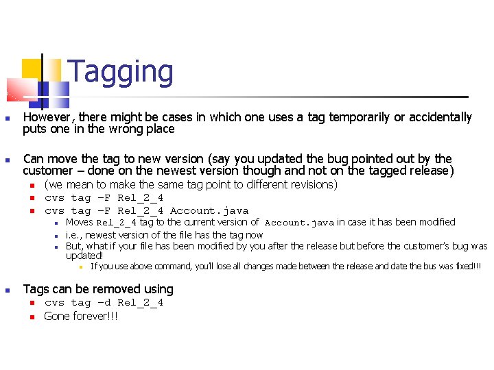 Tagging However, there might be cases in which one uses a tag temporarily or