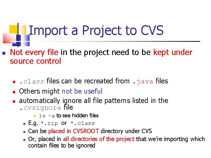 Import a Project to CVS Not every file in the project need to be