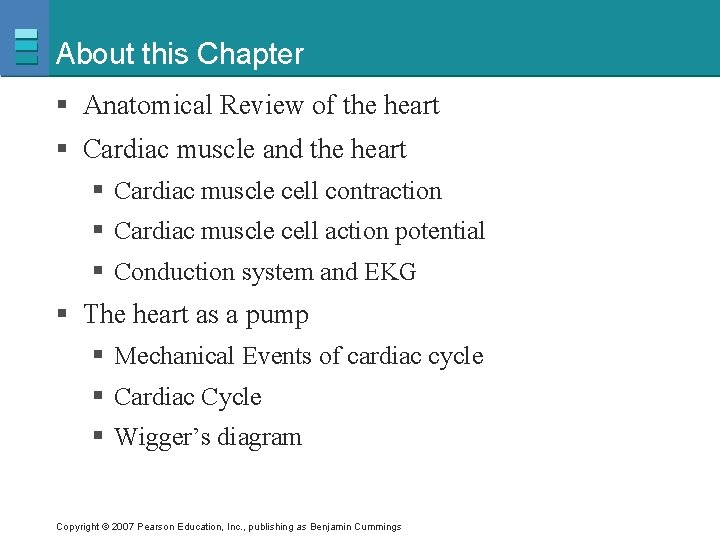 About this Chapter § Anatomical Review of the heart § Cardiac muscle and the