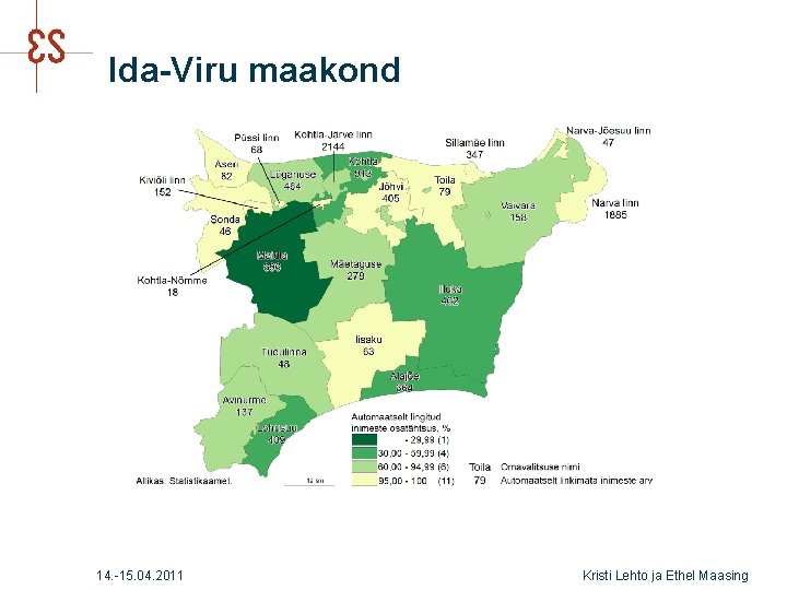 Ida-Viru maakond 14. -15. 04. 2011 Kristi Lehto ja Ethel Maasing 
