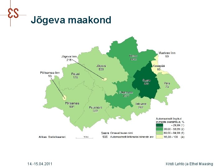 Jõgeva maakond 14. -15. 04. 2011 Kristi Lehto ja Ethel Maasing 