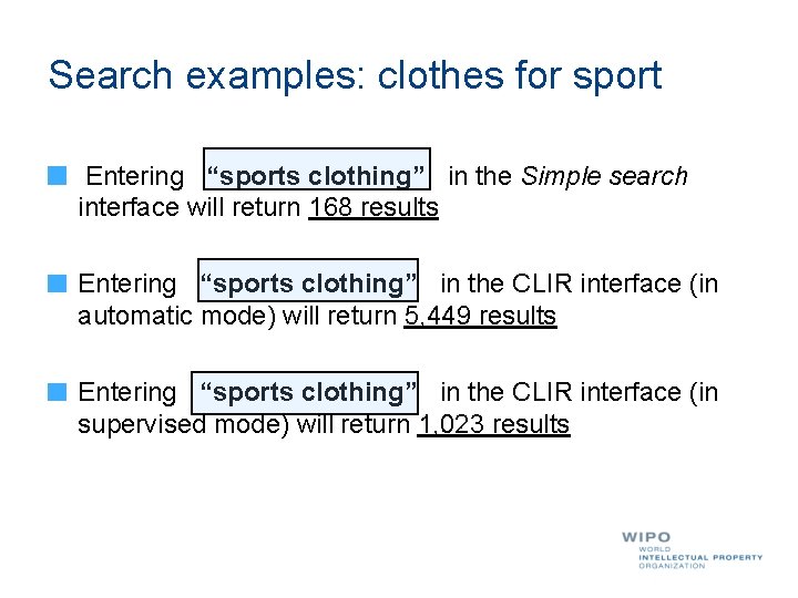 Search examples: clothes for sport Entering “sports clothing” in the Simple search interface will