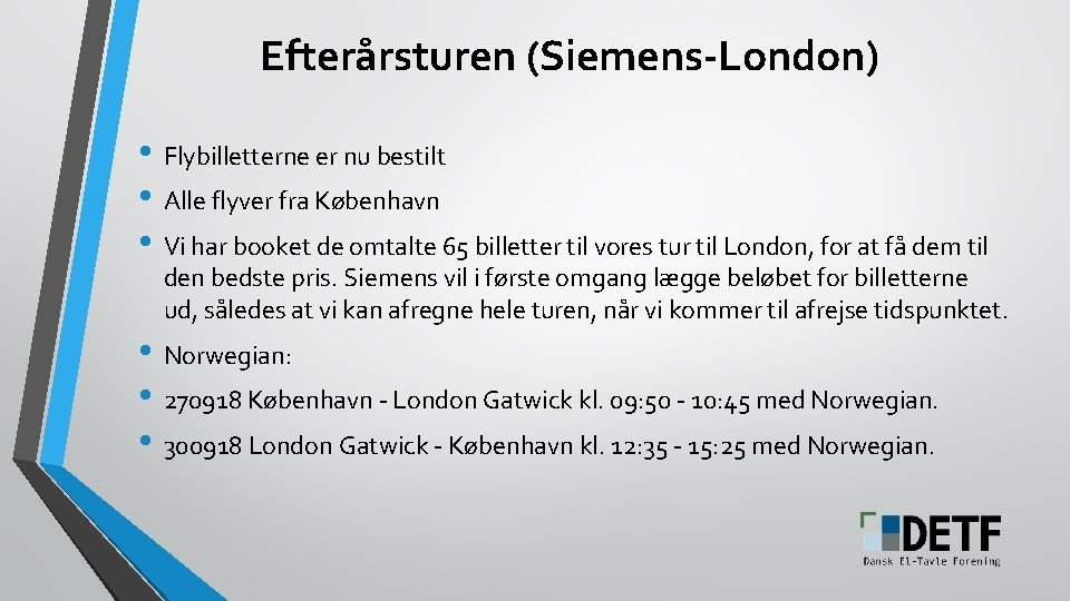 Efterårsturen (Siemens-London) • Flybilletterne er nu bestilt • Alle flyver fra København • Vi