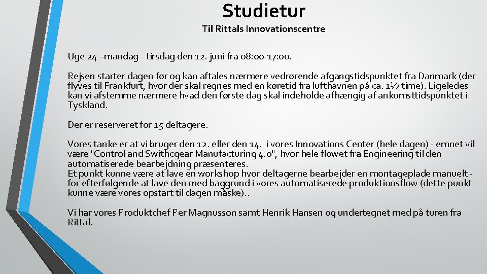 Studietur Til Rittals Innovationscentre Uge 24 –mandag - tirsdag den 12. juni fra 08: