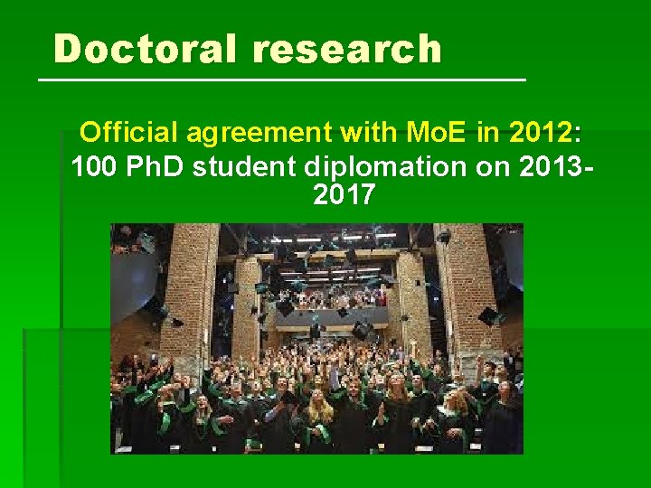 Doctoral research Official agreement with Mo. E in 2012: 100 Ph. D student diplomation