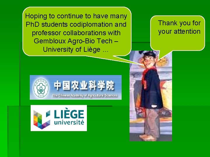 Hoping to continue to have many Ph. D students codiplomation and professor collaborations with