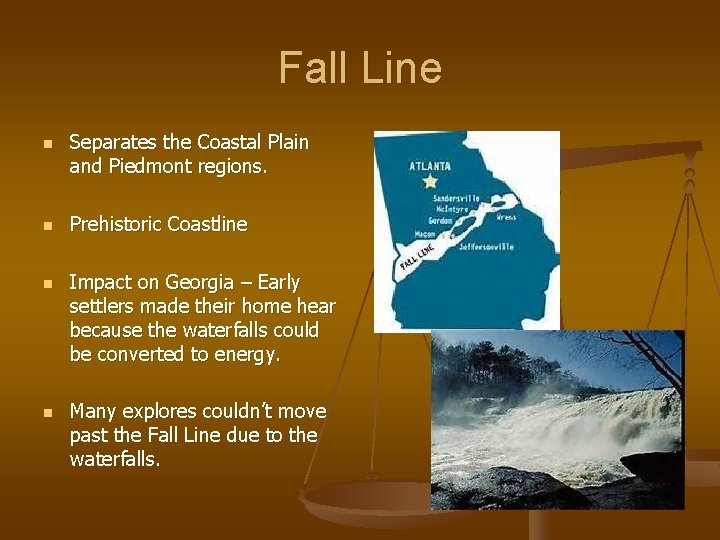 Fall Line n n Separates the Coastal Plain and Piedmont regions. Prehistoric Coastline Impact
