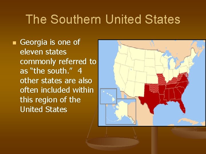 The Southern United States n Georgia is one of eleven states commonly referred to