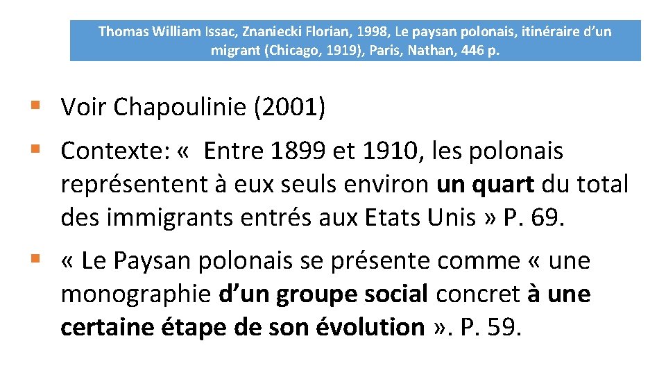 Thomas William Issac, Znaniecki Florian, 1998, Le paysan polonais, itinéraire d’un migrant (Chicago, 1919),