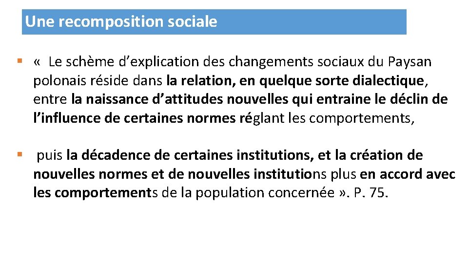 Une recomposition sociale § « Le schème d’explication des changements sociaux du Paysan polonais