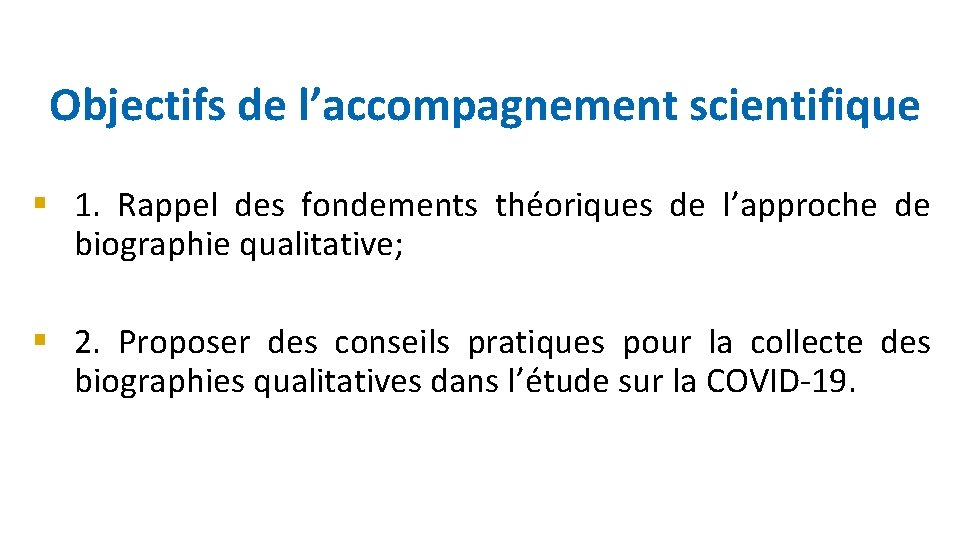 Objectifs de l’accompagnement scientifique § 1. Rappel des fondements théoriques de l’approche de biographie