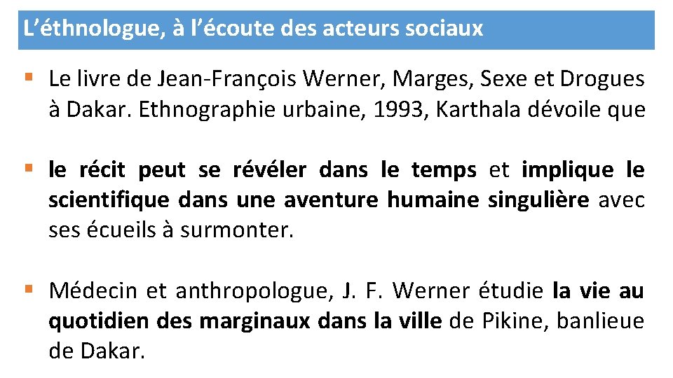 L’éthnologue, à l’écoute des acteurs sociaux § Le livre de Jean-François Werner, Marges, Sexe