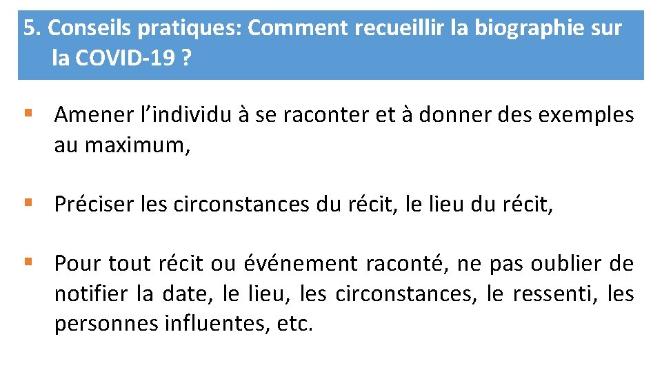 5. Conseils pratiques: Comment recueillir la biographie sur la COVID-19 ? § Amener l’individu