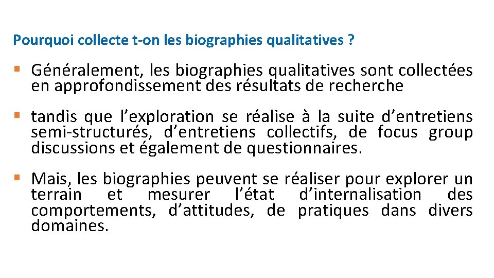 Pourquoi collecte t-on les biographies qualitatives ? § Généralement, les biographies qualitatives sont collectées