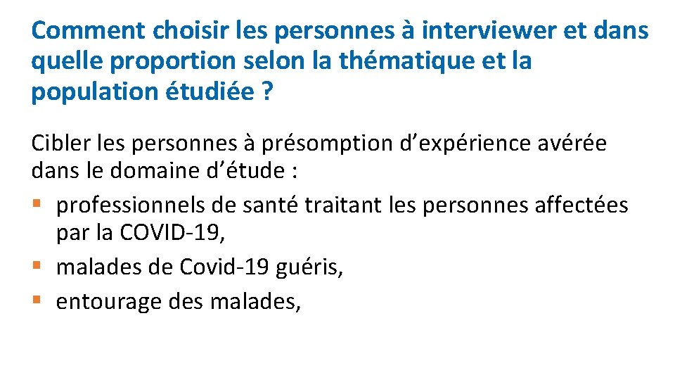 Comment choisir les personnes à interviewer et dans quelle proportion selon la thématique et