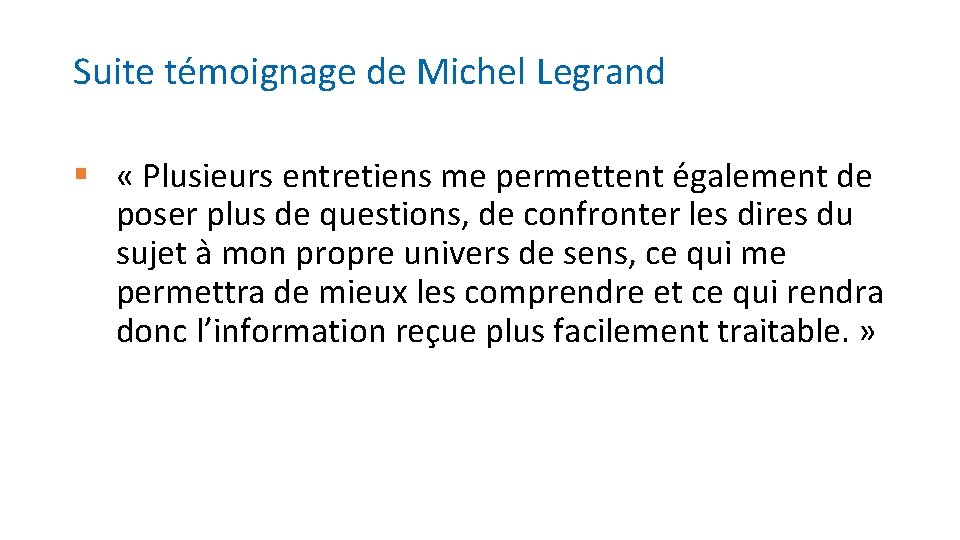 Suite témoignage de Michel Legrand § « Plusieurs entretiens me permettent e galement de