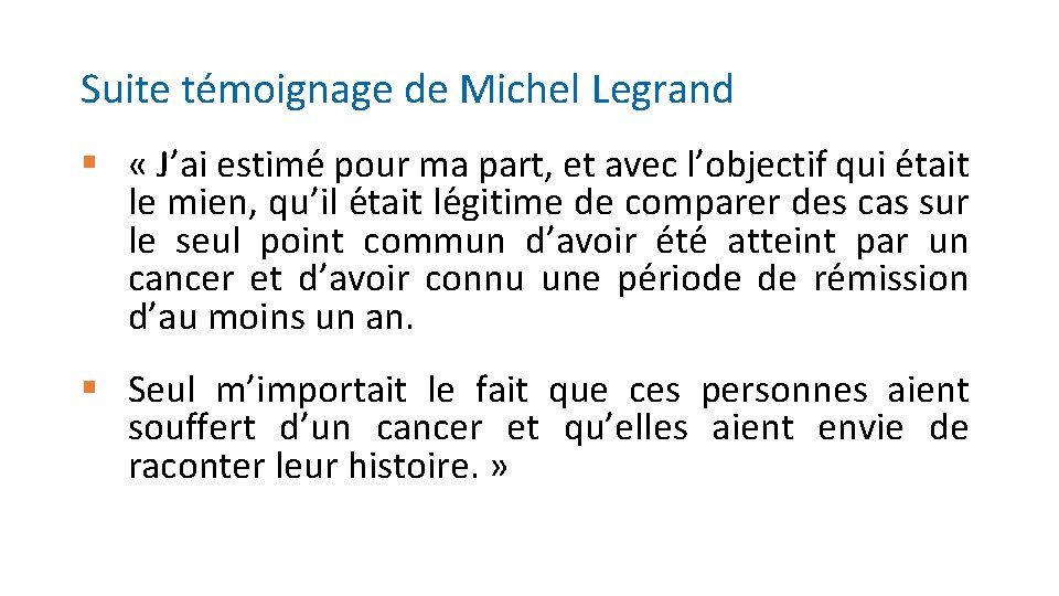 Suite témoignage de Michel Legrand § « J’ai estime pour ma part, et avec