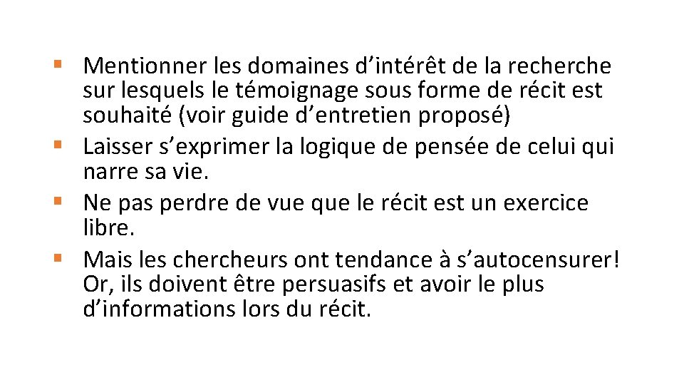 § Mentionner les domaines d’intérêt de la recherche sur lesquels le témoignage sous forme