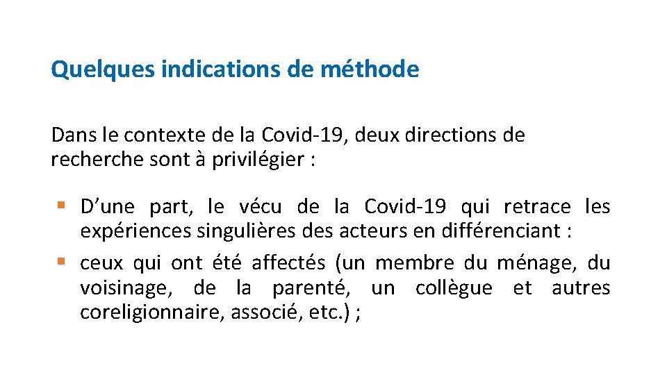 Quelques indications de méthode Dans le contexte de la Covid-19, deux directions de recherche